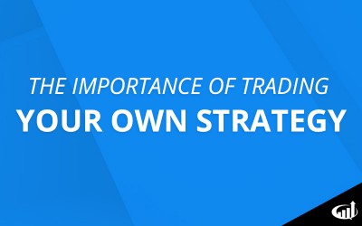 The Importance of Trading Your Own Strategy