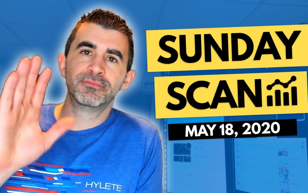 Free Scan Sunday: Stocks to Watch for Monday May 18, 2020